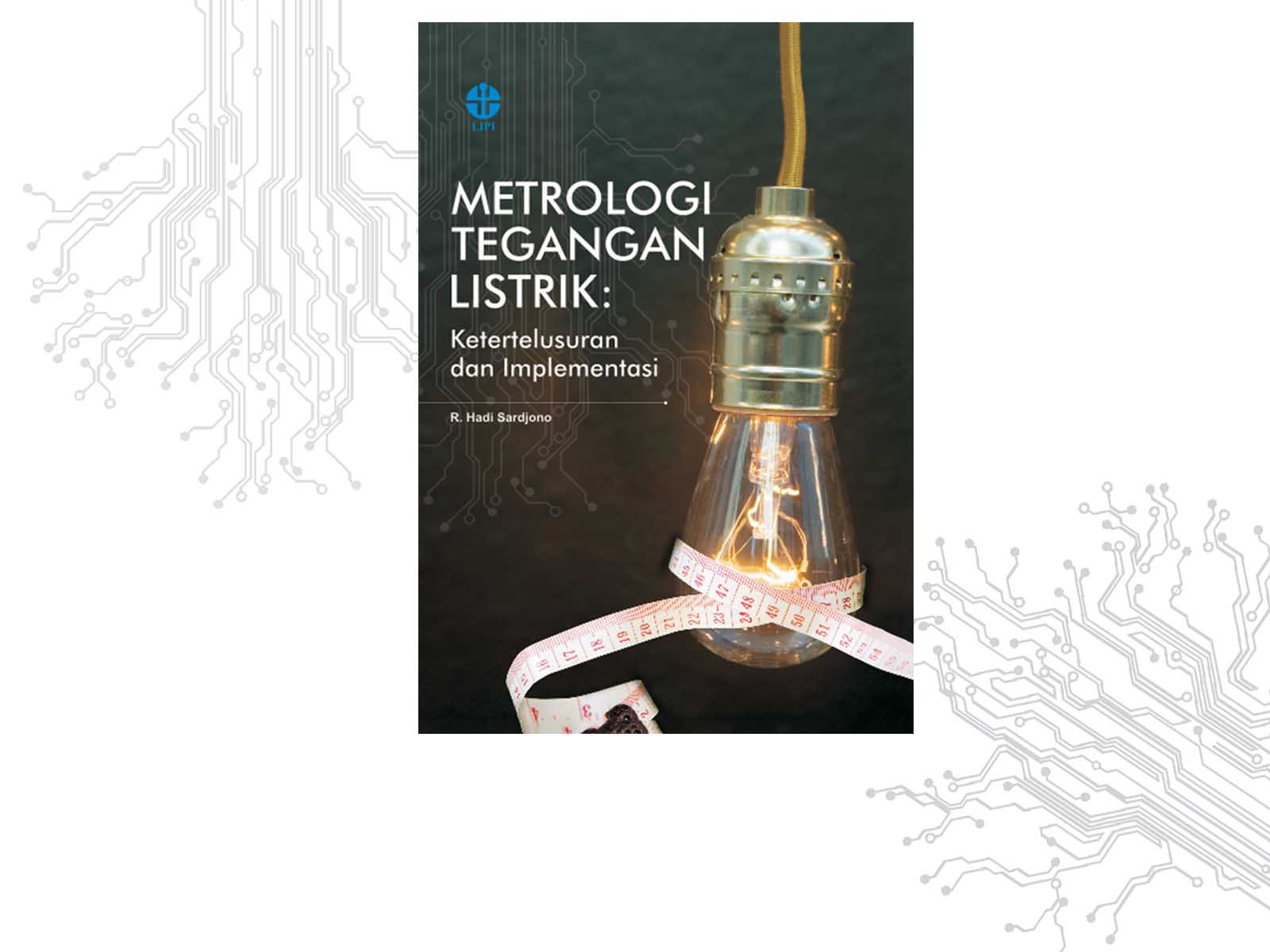 Metrologi Tegangan Listrik: Ketertelusuran dan Implementasi