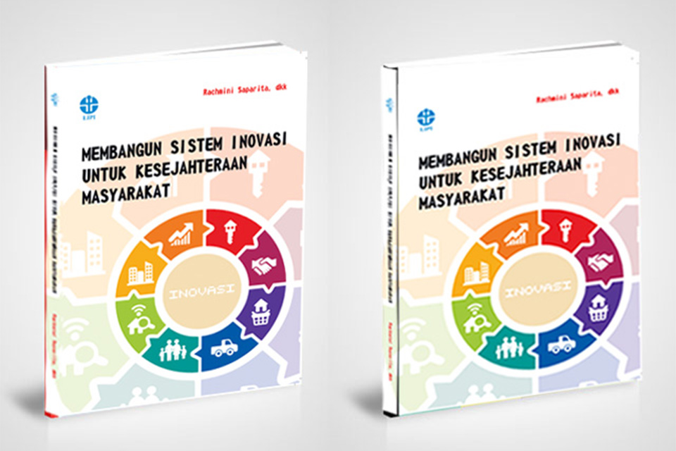 Membangun Sistem Inovasi untuk Kesejahteraan Masyarakat