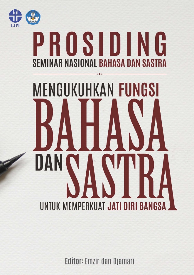 Prosiding Seminar Nasional Bahasa dan Sastra: Mengukuhkan Fungsi Bahasa dan Sastra untuk Memperkuat Jati Diri Bangsa